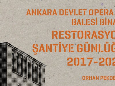 ANKARA DEVLET OPERA VE BALESİ BİNASI RESTORASYON ŞANTİYE GÜNLÜĞÜ